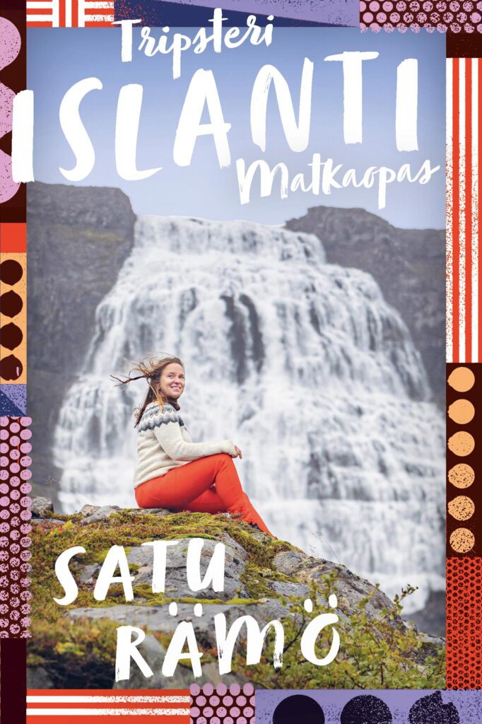 Tripsteri Islanti -matkaopas 2024, Satu Rämö